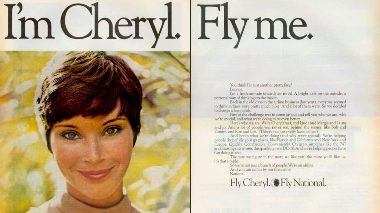 A 1971, National Airlines advertisement that sexualizes female stewardesses by inviting customers to “Fly me.” One the left, you see an image of a smiling stewardess. On the right, the text tells the consumer to “Fly Cheryl. Fly National.”